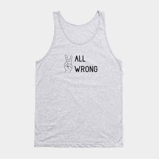 All Wrong, black Tank Top